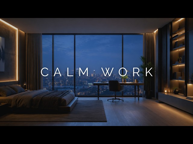 Calm Work Music - Ambient Focus Beats for Deep Concentration, Study & Productivity