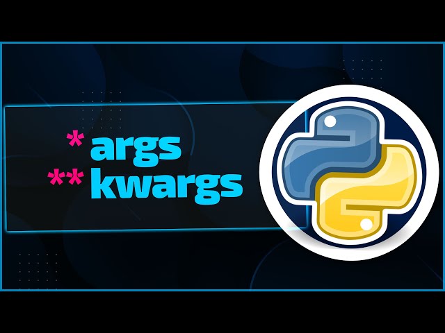 Python Args Kwargs | How to use it and why it does exist