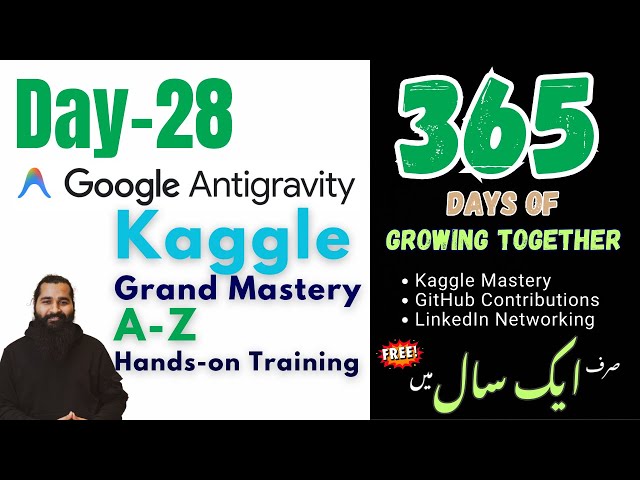Day 28: Google Antigravity Agentic AI mode for Kaggle Mastery | 365 Days of growing together