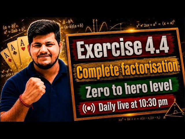 Exercise 4.4 maths complete factorisation questions ✅ class 9th maths 🔥😎
