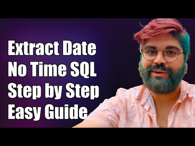 How to Extract Only Date Without Time in Oracle SQL: A Step-by-Step Guide