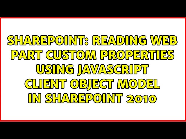 Reading Web Part custom properties using JavaScript client object model in SharePoint 2010