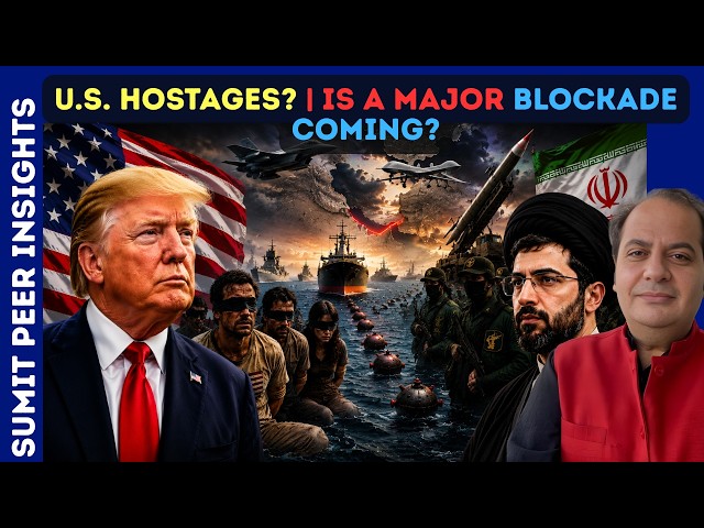 U.S. Hostages? | Is a Major Blockade Coming? || SUMIT PEER