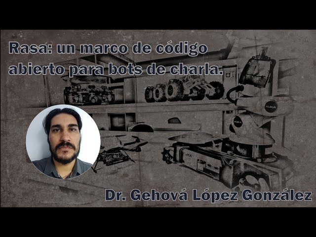 Rasa: un marco de código abierto para bots de charla.