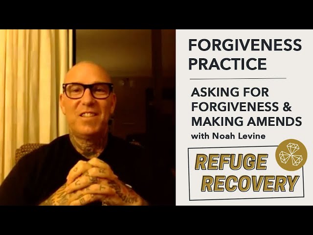 Forgiveness Practice: Asking for Forgiveness and Making Amends with Noah Levine
