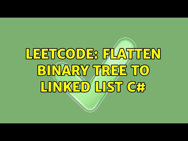 Leetcode: Flatten binary tree to linked list C# (2 Solutions!!)