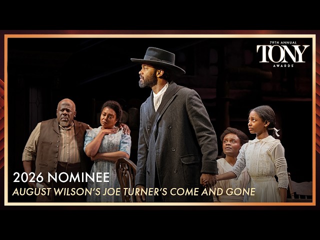 August Wilson's Joe Turner's Come and Gone | 2026 Tony Award Nominee