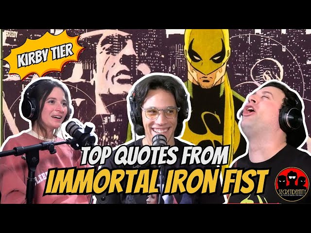 Top Quotes From Immortal Iron Fist [Kirby Tier Unlocked] | Secret Identity Podcast
