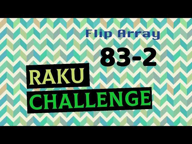 Flip Array — The Raku Weekly Challenge Week 83, Task 2