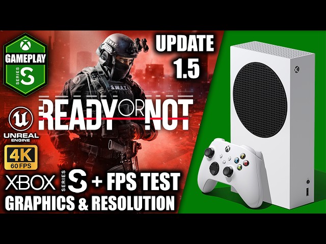 Ready or Not: Update 1.5 - Xbox Series S Gameplay + FPS Test