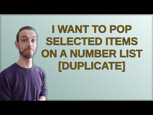 I want to pop selected items on a number list