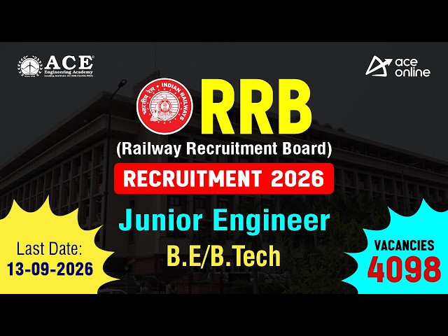 RRB Recruitment 2026 | Short Notification | Junior Engineer | Last Date:  13-09-2026 | ACE Online