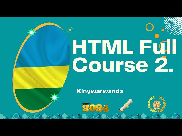 HTML Full Course in Kinyarwanda (2) (2024)