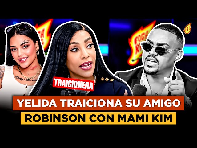YELIDA MEJÍA LEAKS FALSE INFORMATION TO MAMI KIM BEHIND ROBINSON’S BACK, BETRAYING THEIR FRIENDSHIP