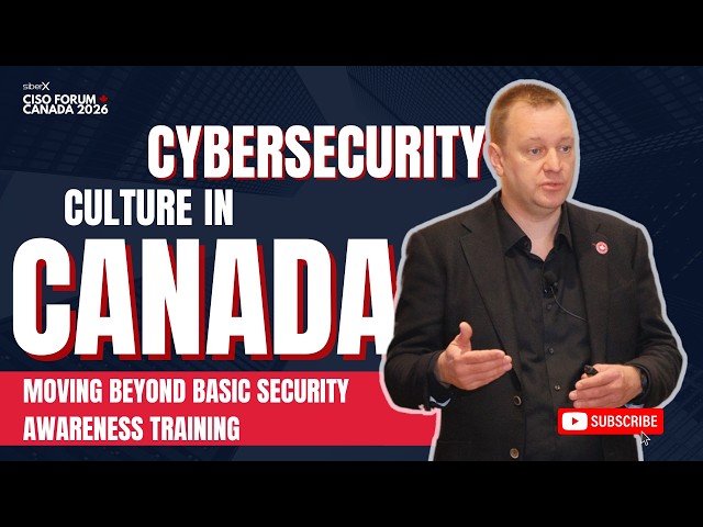 Cybersecurity Culture in Canada: Moving Beyond Basic Security Awareness Training