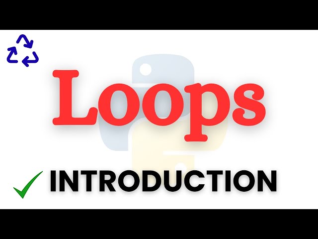 Python Programming Tutorial : Loops Explained for Beginners