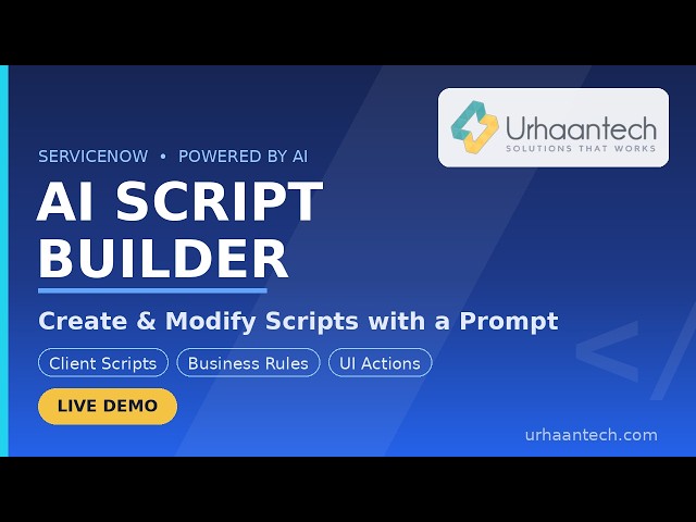 Stop Writing ServiceNow Scripts by Hand — AI Script Builder Demo