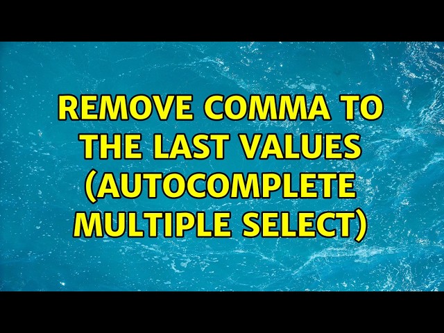 Remove comma to the last values (autocomplete multiple select)