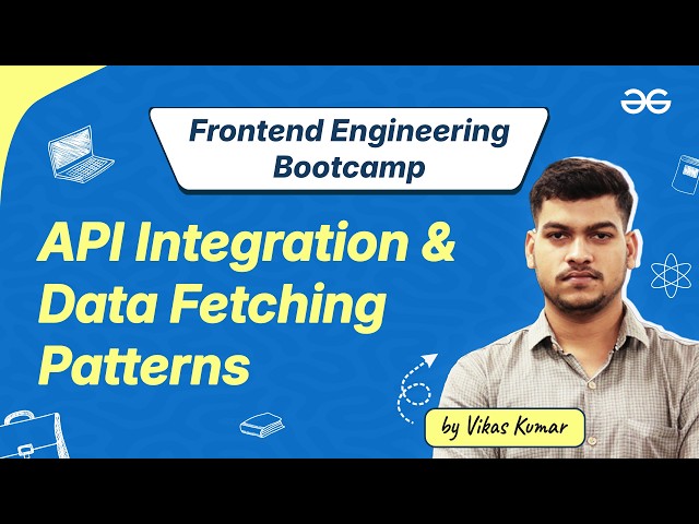 API Integration & Data Fetching Patterns | Frontend Engineering Bootcamp