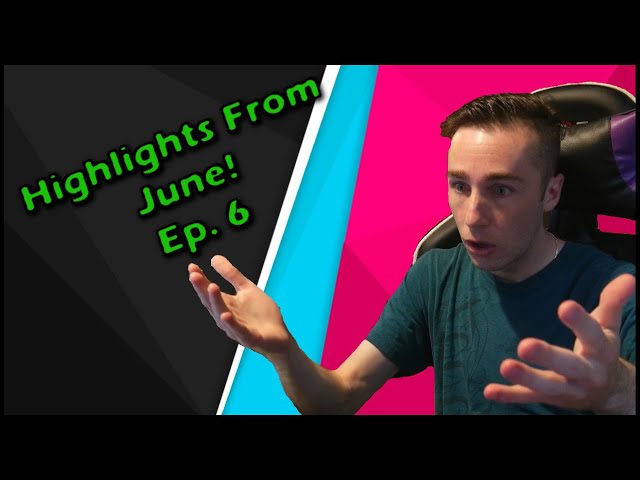 Best of NateDoesLife - June Highlights! (2022)