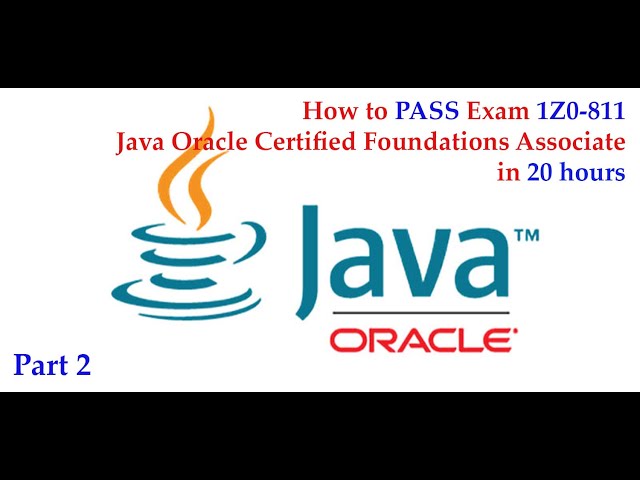 #2 How to pass Exam 1Z0-811 | Java Oracle Certified Foundations Associate in 20 hours | Part 2