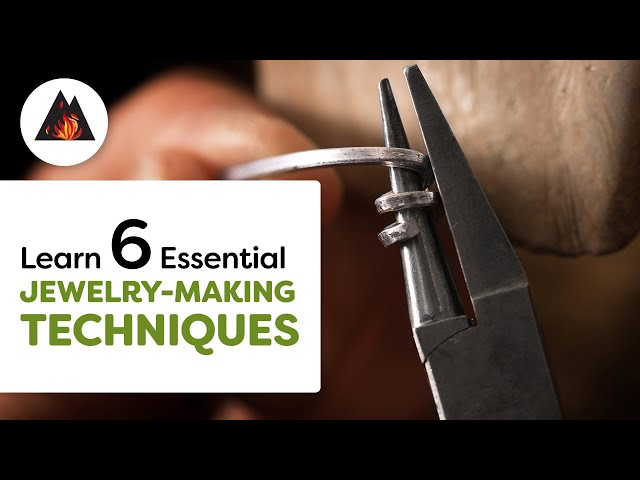 6 Essential Jewelry Making Techniques You Need to Know