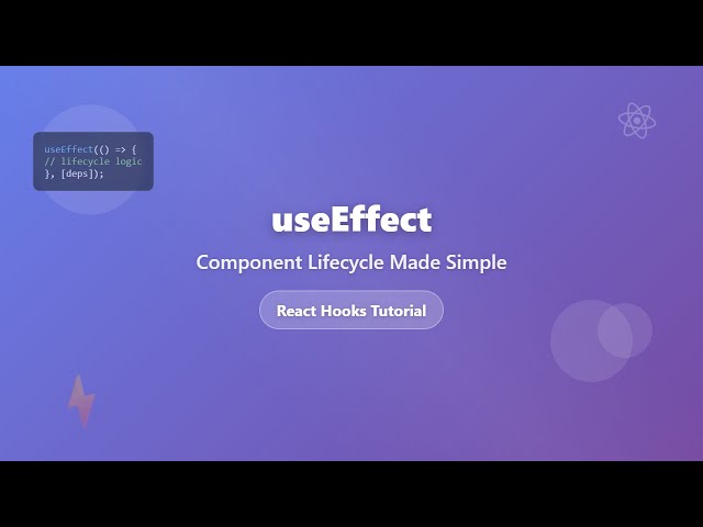 React useEffect Hook: Master Component Lifecycle in Functional Components