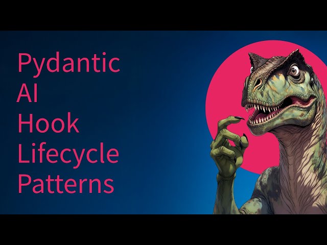 Pydantic AI Hook Lifecycle Patterns - Part 1/8