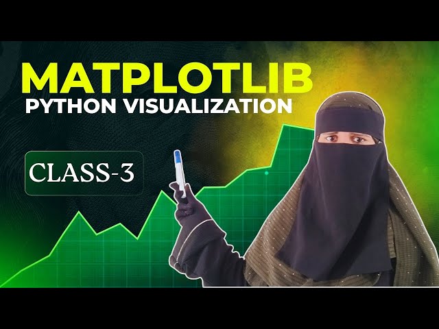 Matplotlib  | Python Data Visualization | Class 3
