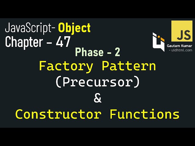 JavaScript - 47 | JavaScript Object Creation Patterns: Factory & Constructor Functions Explained