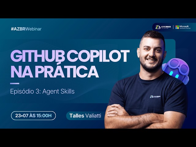 GitHub Copilot na prática - EP 3: Agent Skills