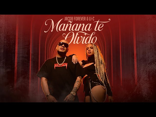 Jacob Forever & LI-C - Mañana Te Olvido (Video Oficial)