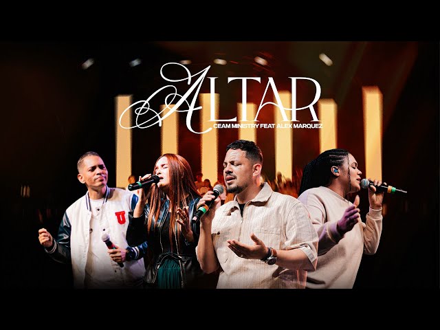 Altar - Ceam Ministry & Alex Márquez (Video Oficial)