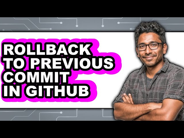 How to Rollback to Previous Commit in Github (full Guide)