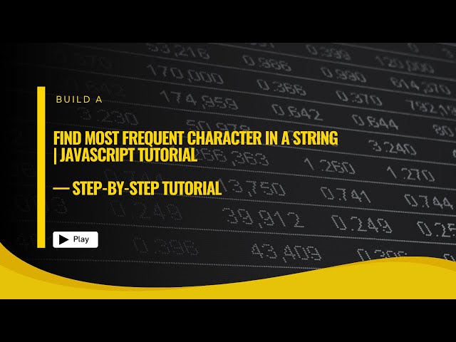 Find Most Frequent Character in a String | JavaScript Tutorial