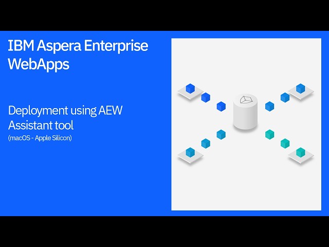 Deployment process for IBM Aspera Enterprise WebApps using the AEW Assistant tool