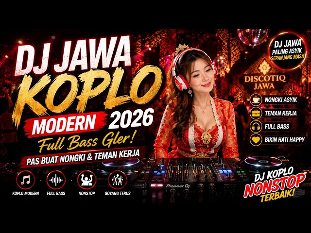 DJ Jawa Koplo Modern | Enak banget Non Stop "Ambyar" Pas untuk teman kerja.