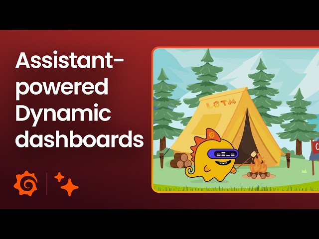 Grafana Campfire 🔥 - Assistant powered Dynamic dashboards - (Grafana Community Call - August 2026)