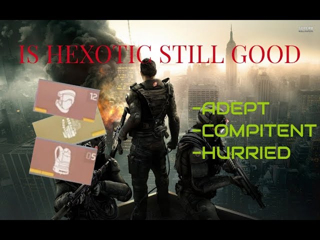 THE DIVISION 1.7 // IS YOUR HEXOTIC STILL WORTH USING ?!?