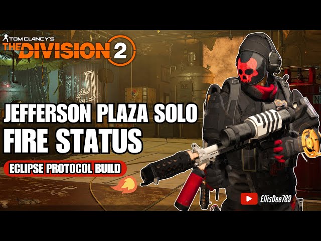 Jefferson Plaza SOLO | FIRE STATUS Eclipse Protocol Build - The Division 2