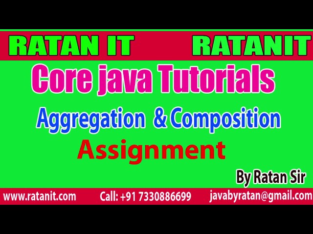 Core java Tutorials || Aggregation & Composition Assignment || By Ratan Sir
