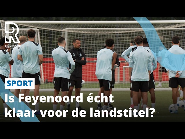 Feyenoord begint aan nieuw seizoen: is dit een kampioensploeg? | Rijnmond