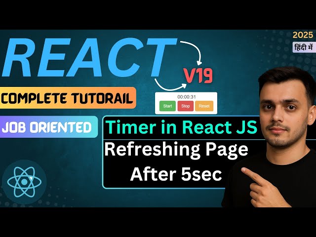 #77 Refreshing Page After 5 Second | React JS 19 Tutorial in Hindi | Life Cycle Methods in React