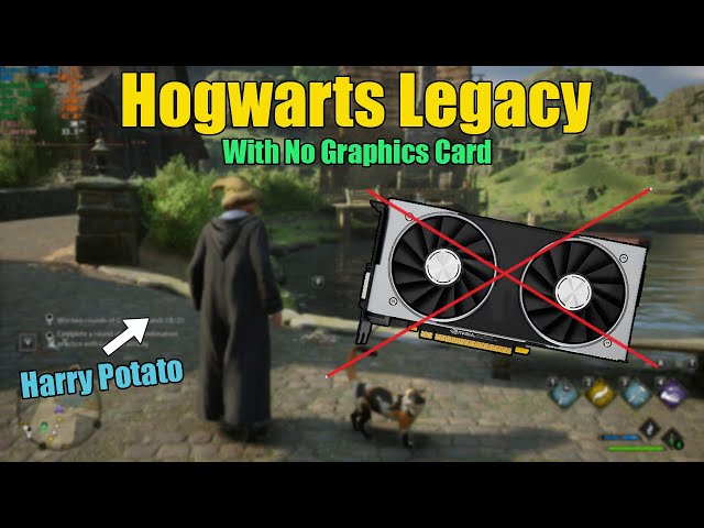 Hogwarts Legacy With No Graphics Card