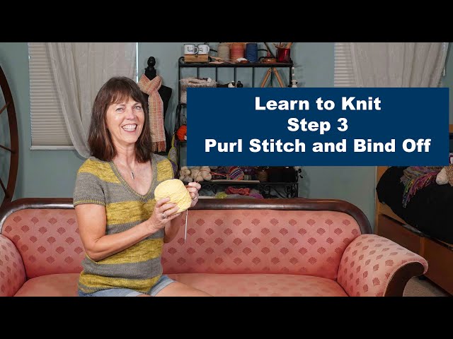 Learn to Knit, Step 3, Purl and Bind Off