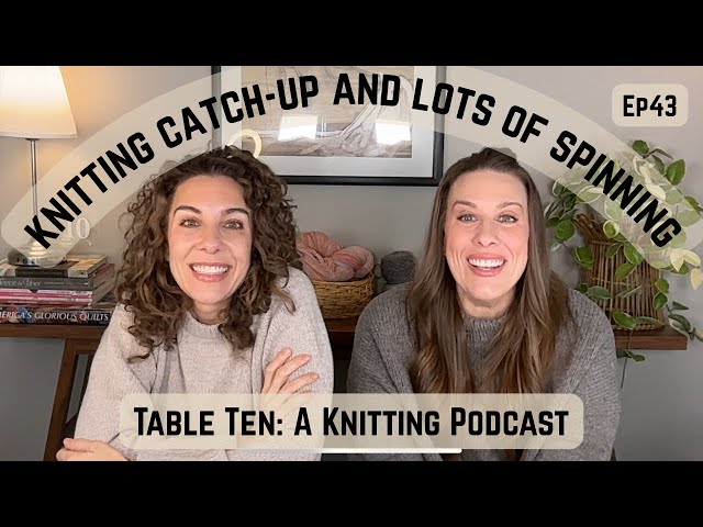 Table Ten: A Knitting Podcast. Episode 43. Norma Sweater, Big Bobble Crop, Jaunty, Zipper Sweater