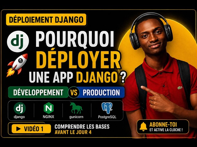 Pourquoi Déployer une Application Django ? | Développement vs Production