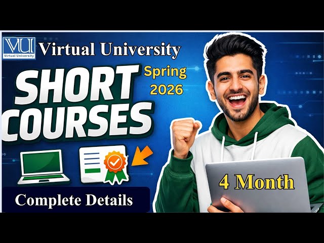 𝐕𝐔 𝐒𝐡𝐨𝐫𝐭 𝐂𝐨𝐮𝐫𝐬𝐞𝐬 | 𝐒𝐩𝐫𝐢𝐧𝐠 2026 𝐀𝐝𝐦𝐢𝐬𝐬𝐢𝐨𝐧𝐬 𝐎𝐩𝐞𝐧 | 𝐂𝐨𝐦𝐩𝐥𝐞𝐭𝐞 𝐃𝐞𝐭𝐚𝐢𝐥𝐬 | 𝐕𝐢𝐫𝐭𝐮𝐚𝐥 𝐔𝐧𝐢𝐯𝐞𝐫𝐬𝐢𝐭𝐲 𝐨𝐟 𝐏𝐚𝐤𝐢𝐬𝐭𝐚𝐧