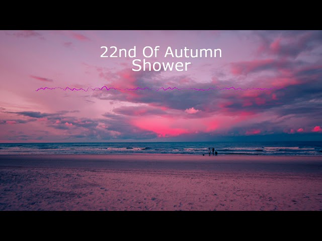 22nd Of Autumn - Shower