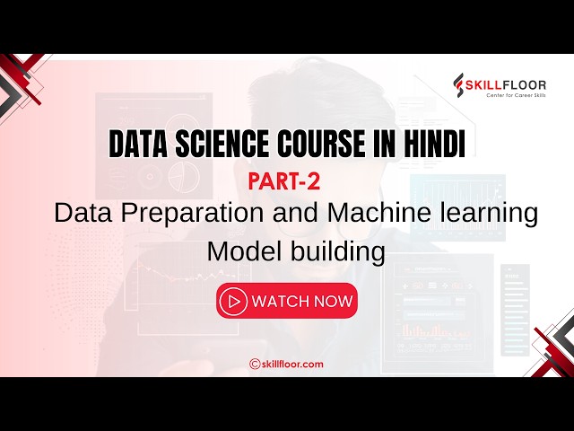 Data Preparation and Machine learning Model building Course in Hindi | Skillfloor | Free Course